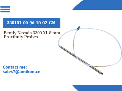Bently Nevada 330101-00-96-10-02-CN 3300 XL 8 มม. Proximity Probe: การตรวจสอบขั้นสูงสำหรับการใช้งานทางอุตสาหกรรม