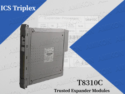 อะไรทำให้โมดูลขยายสัญญาณ ICS Triplex T8310C Trusted Expander เป็นสิ่งจำเป็นสำหรับระบบความปลอดภัยทางอุตสาหกรรมสมัยใหม่?
